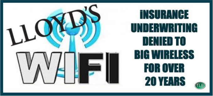 LLoyd's WIFI - Insurance Underwriting Denied to big Wireless for over 20 Years